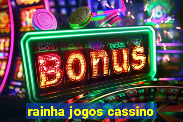 rainha jogos cassino